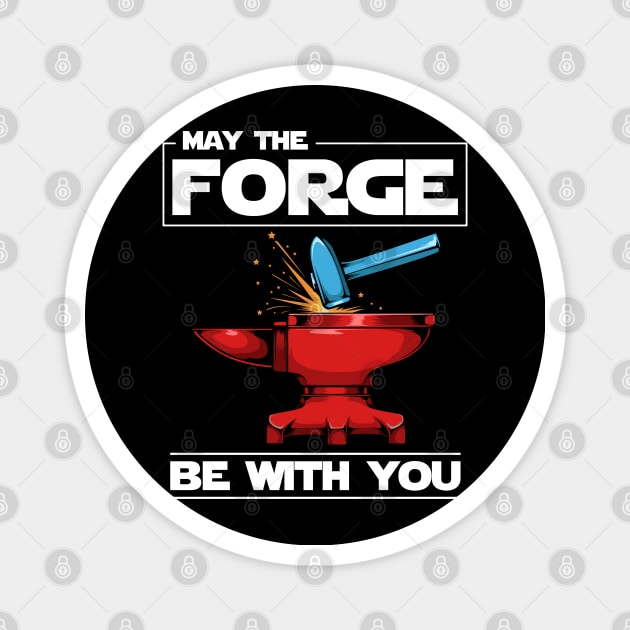 Blacksmith - May The Forge Be With you - Blacksmith Pun Magnet by Lumio Gifts